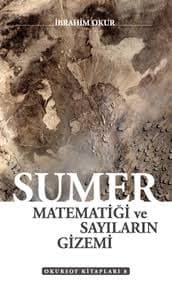 Sumer Matematiği ve Sayıların Gizemi